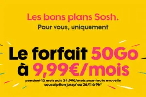 Les bons plans Sosh, forfait 50 Go à 9,99€ par mois