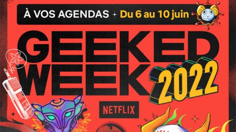 Netflix geeked week 2022