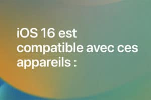 iOS 16 compatibilité