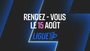 Ligue 1+ 15 Août