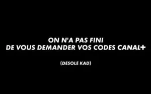 On n'a pas fini de vous demander vos codes CANAL+
